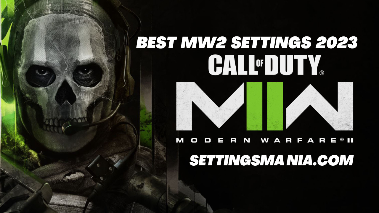best settings for MW2 in 2023
