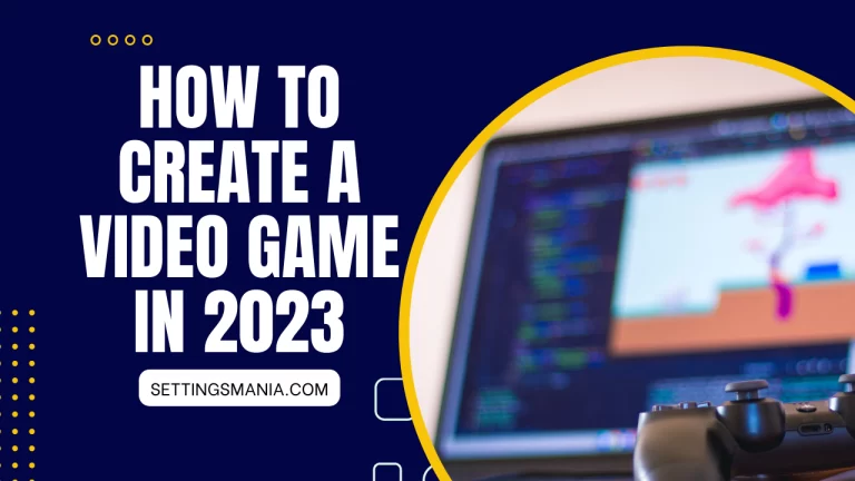 How To Create Video Games For Free – From Building To Selling Them
