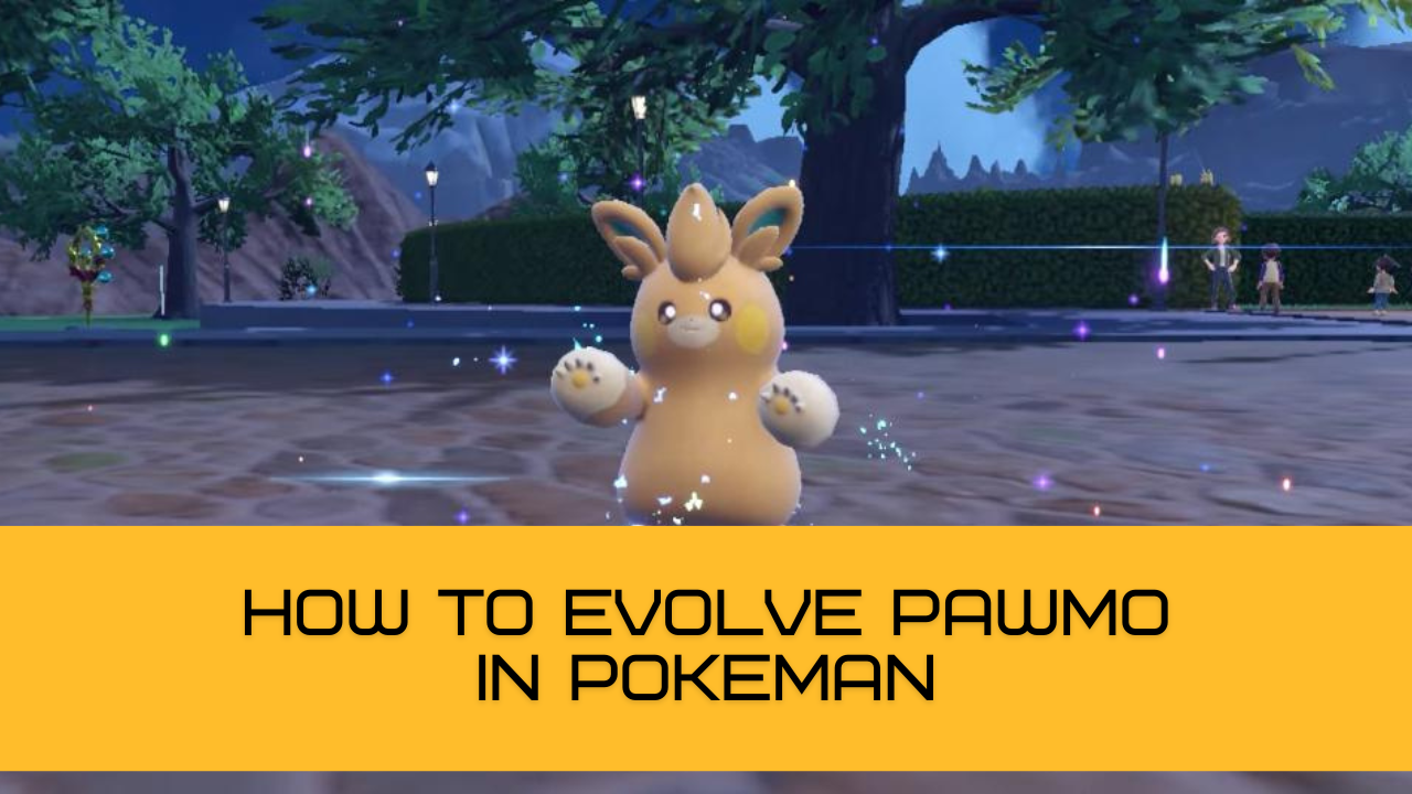 Evolving Pawmo in pokeman
